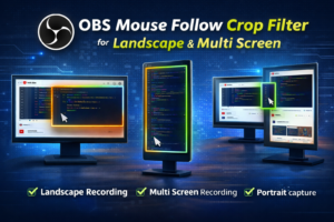 OBS Mouse Follow Crop Filter for landscape portrait and multi screen recording